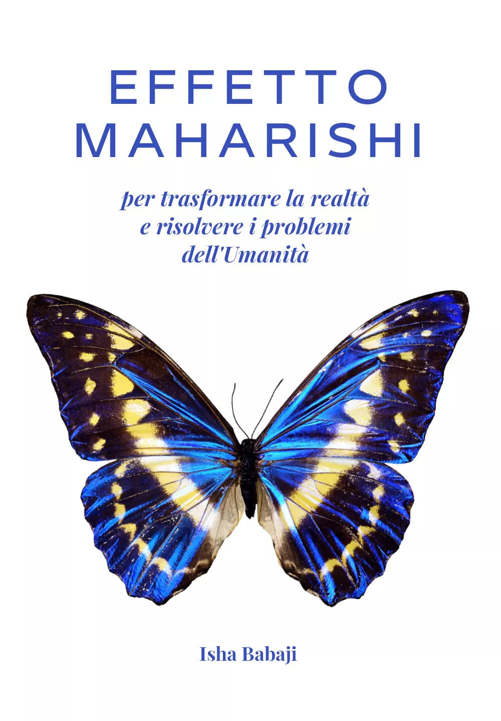 Effetto Maharishi per trasformare la realt e risolvere i problemi dell Umanit