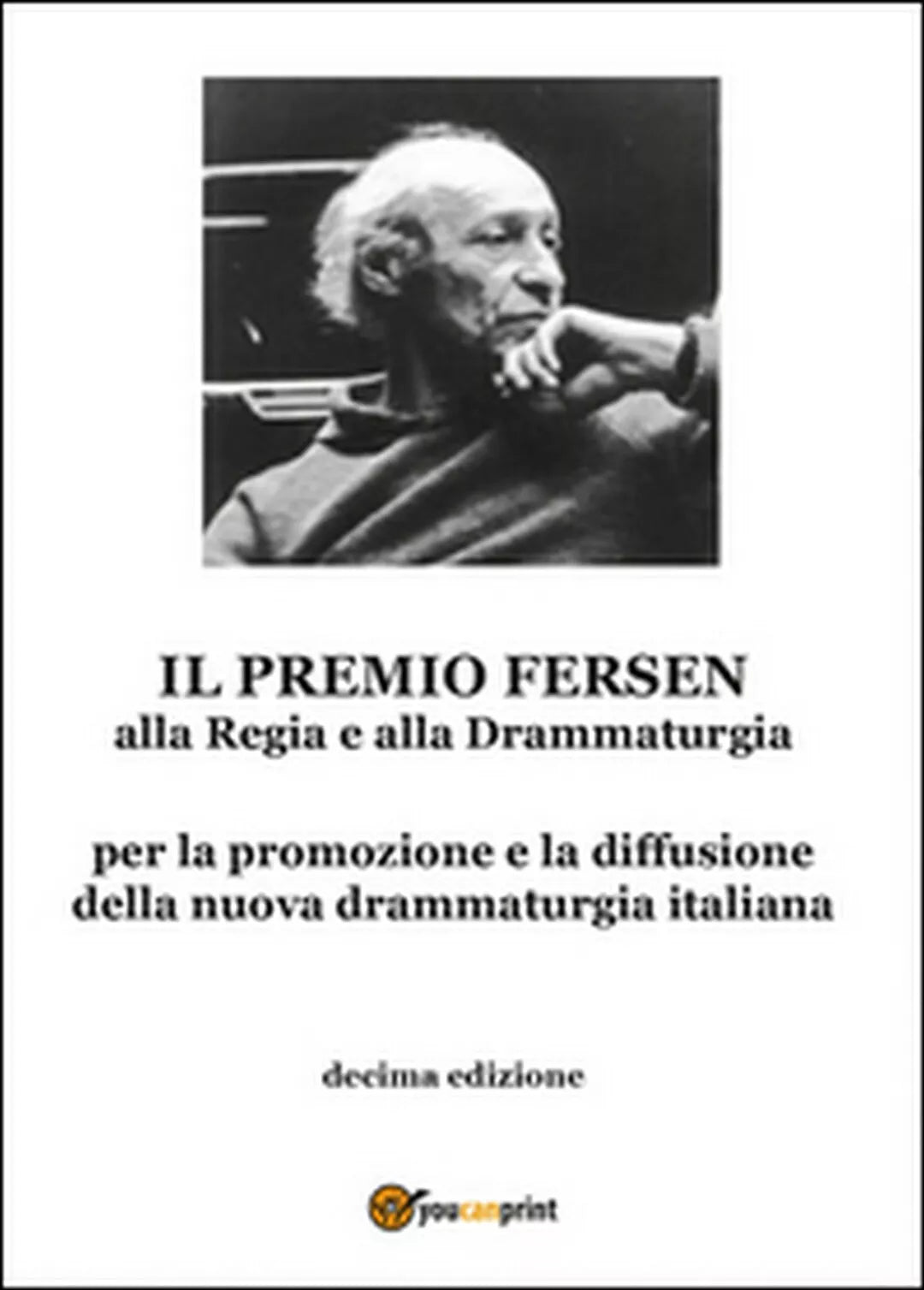 Il premio Fersen alla regia e alla drammaturgia. Decima edizione, di O.De Biase