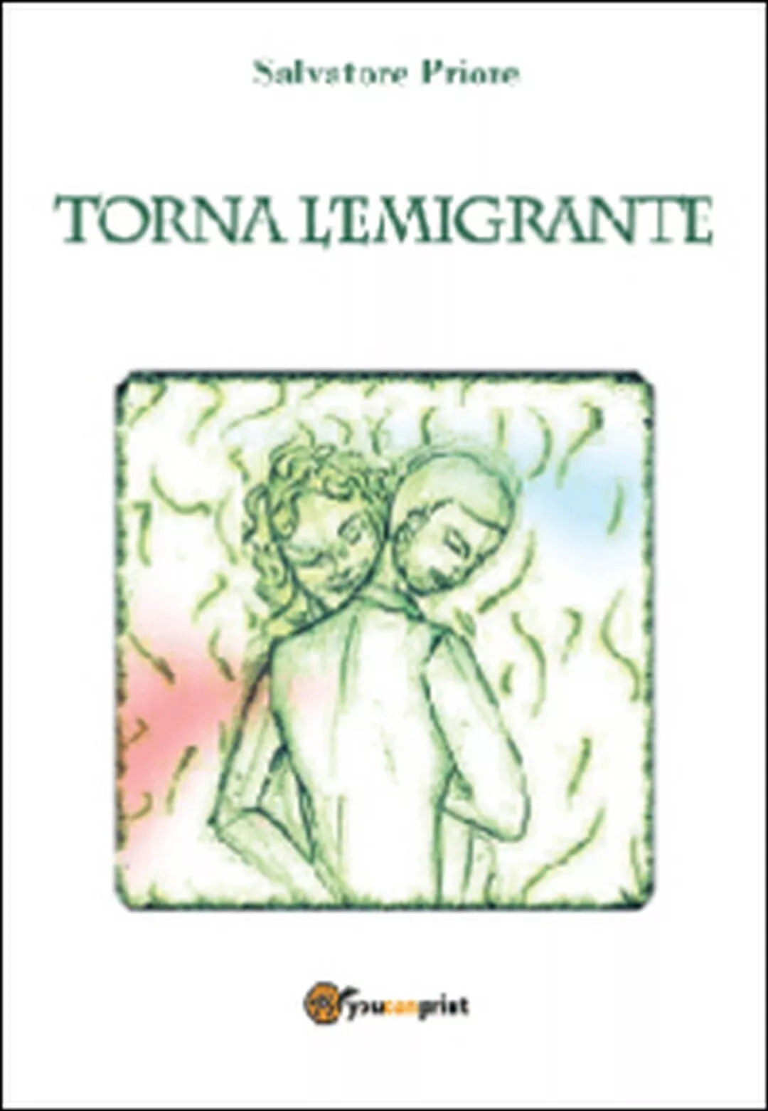 Torna l’emigrante di Salvatore Priore, 2014, Youcanprint