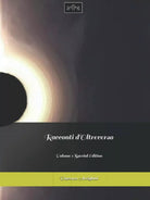 Racconti d’Oltreverso: Volume 1 Special Edition di Vincenzo Arrighini Viaf, 202