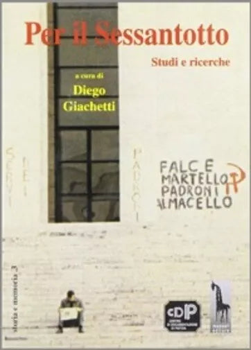 Per il Sessantotto studi e ricerche di Diego Giachetti, 1998, Massari Editore