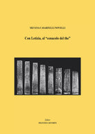 Con Letizia, al cenacolo del the, di Silvana Casartelli Novelli, 2019- ER