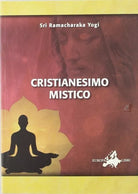 cristianesimo mistico di Sri Ramacharaka Yogi, 2019, Om Edizioni - ER