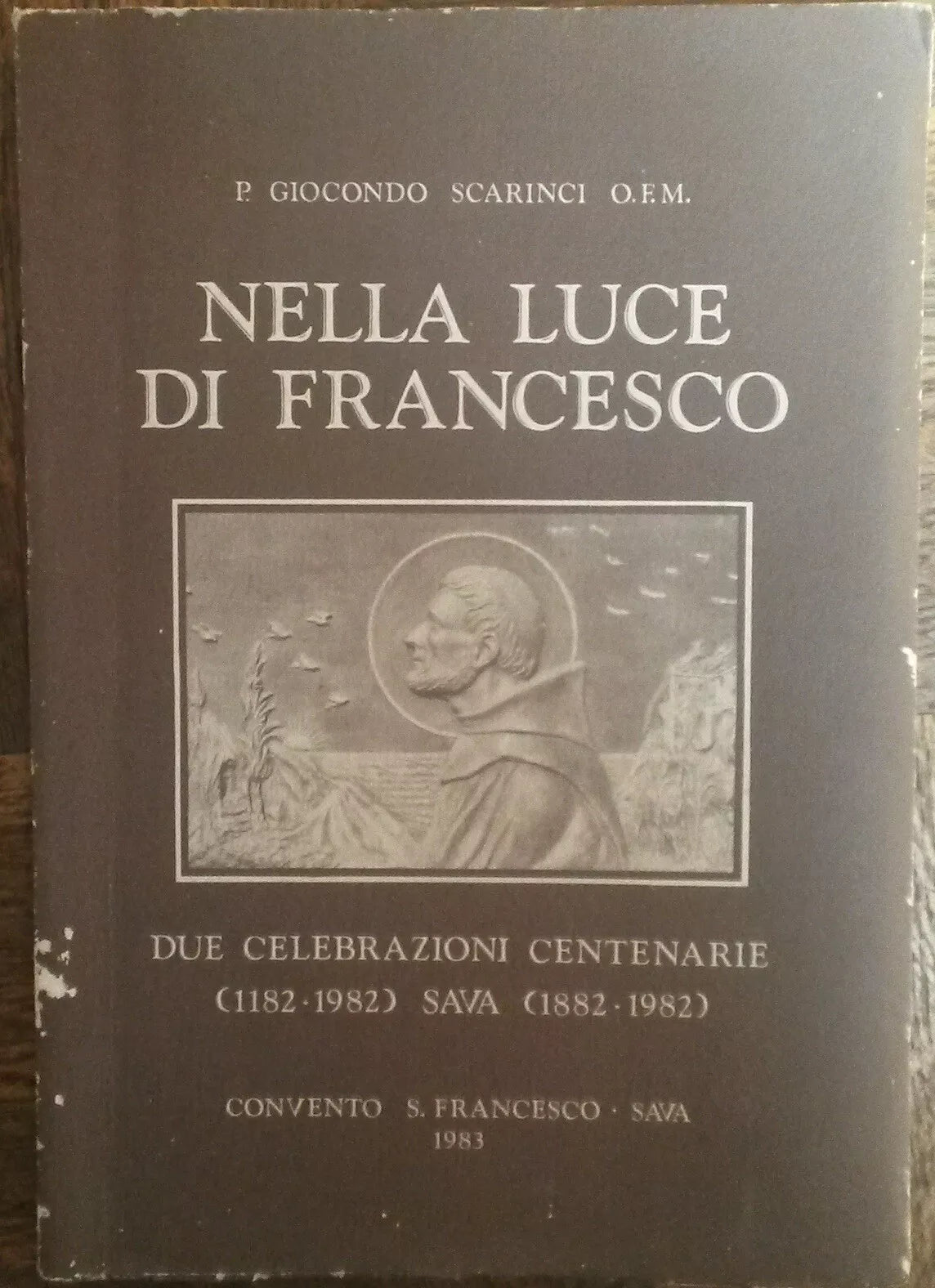Nella luce di Francesco - P.Giocondo Scarinci - Convento S. Francesco,1983 - R