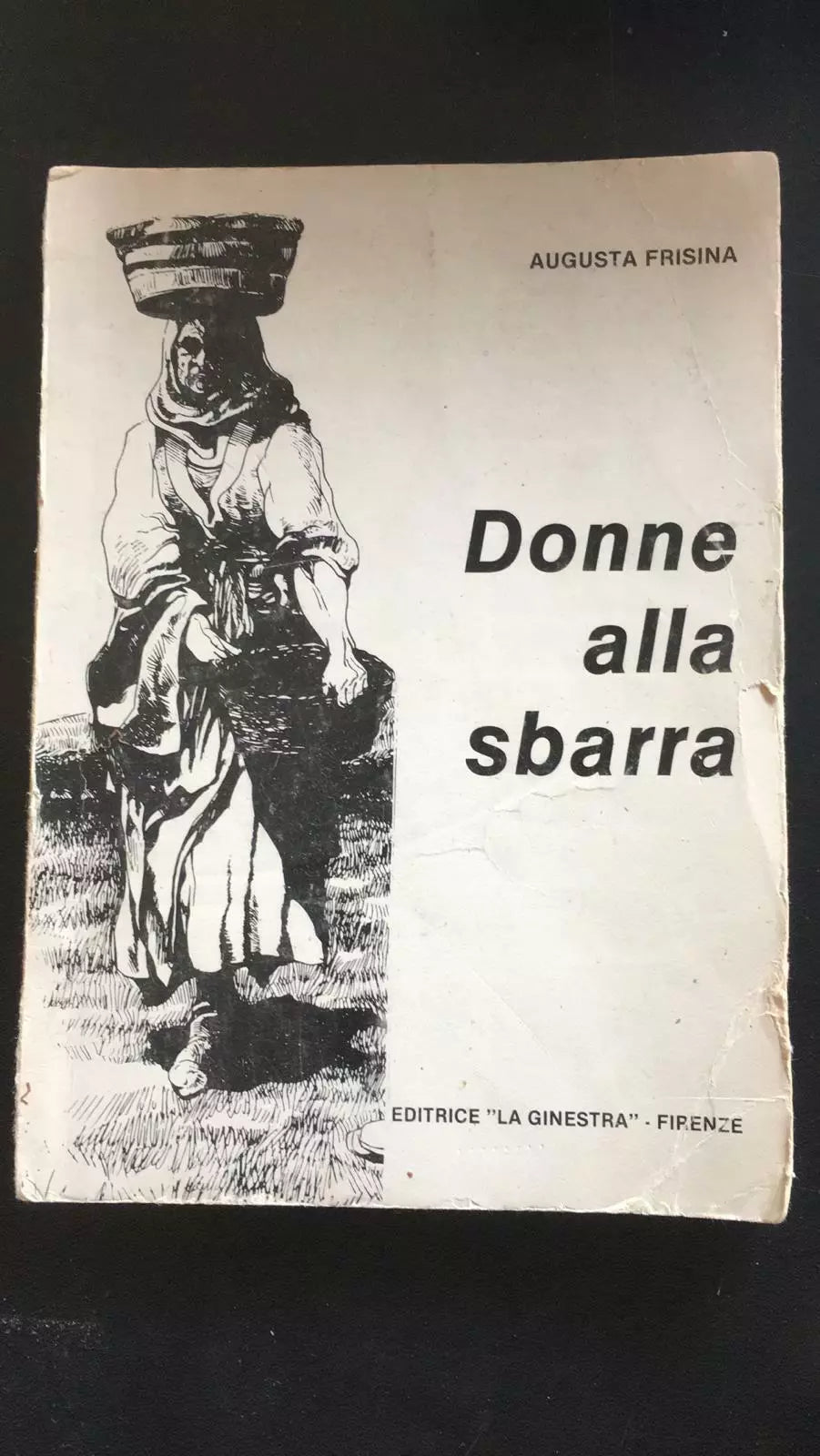 Donne alla sbarra - Augusta Frisina, Editrice ’’la Ginestra’’ - P