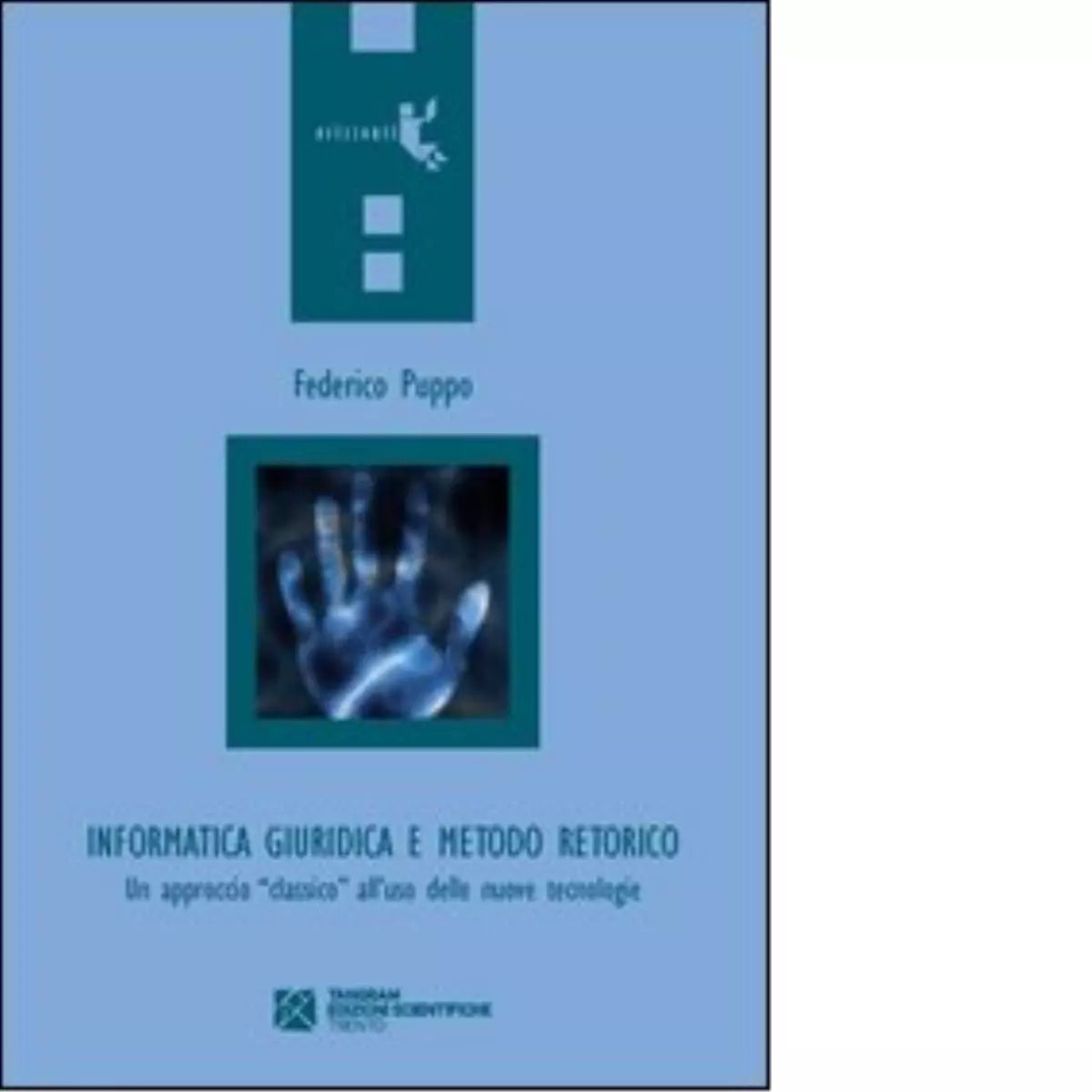 Informatica giuridica e metodo retorico di Federico Puppo