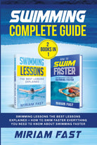 Swimming Complete Guide. Swimming Lessons. The Best Lessons Explained + How to S