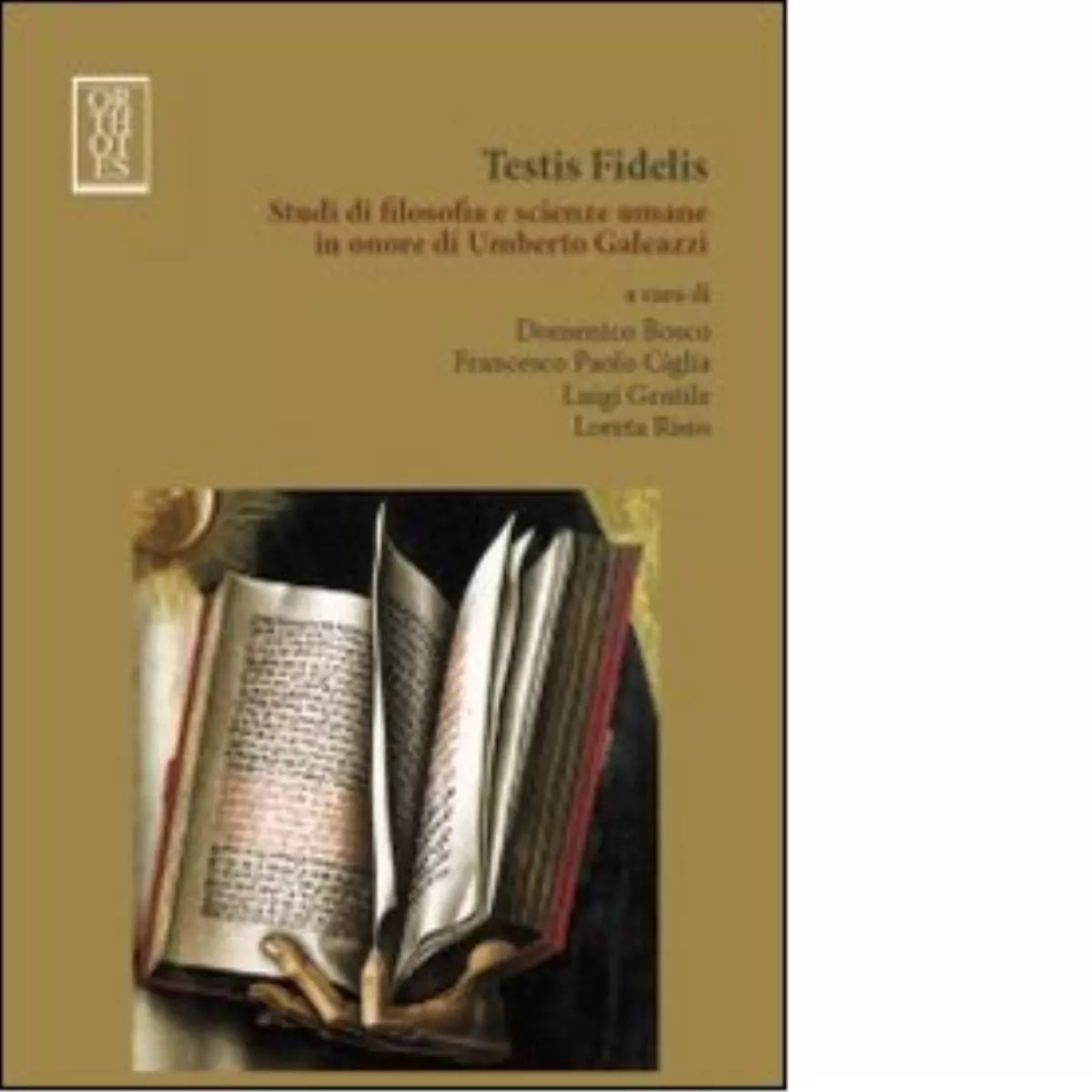 Testis fidelis Studi di filosofia e scienze umane in onore di Umberto Galeazzi