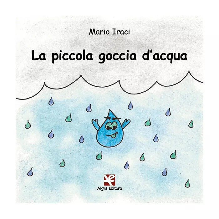 La piccola goccia d’acqua di Mario Iraci, 2020, Algra Editore