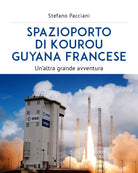 Spazioporto di Kourou di Stefano Pacciani, 2019, Youcanprint -ER