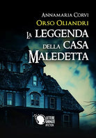 Orso Oliandri - La leggenda della casa maledetta di Annamaria Corvi, 2018, Le