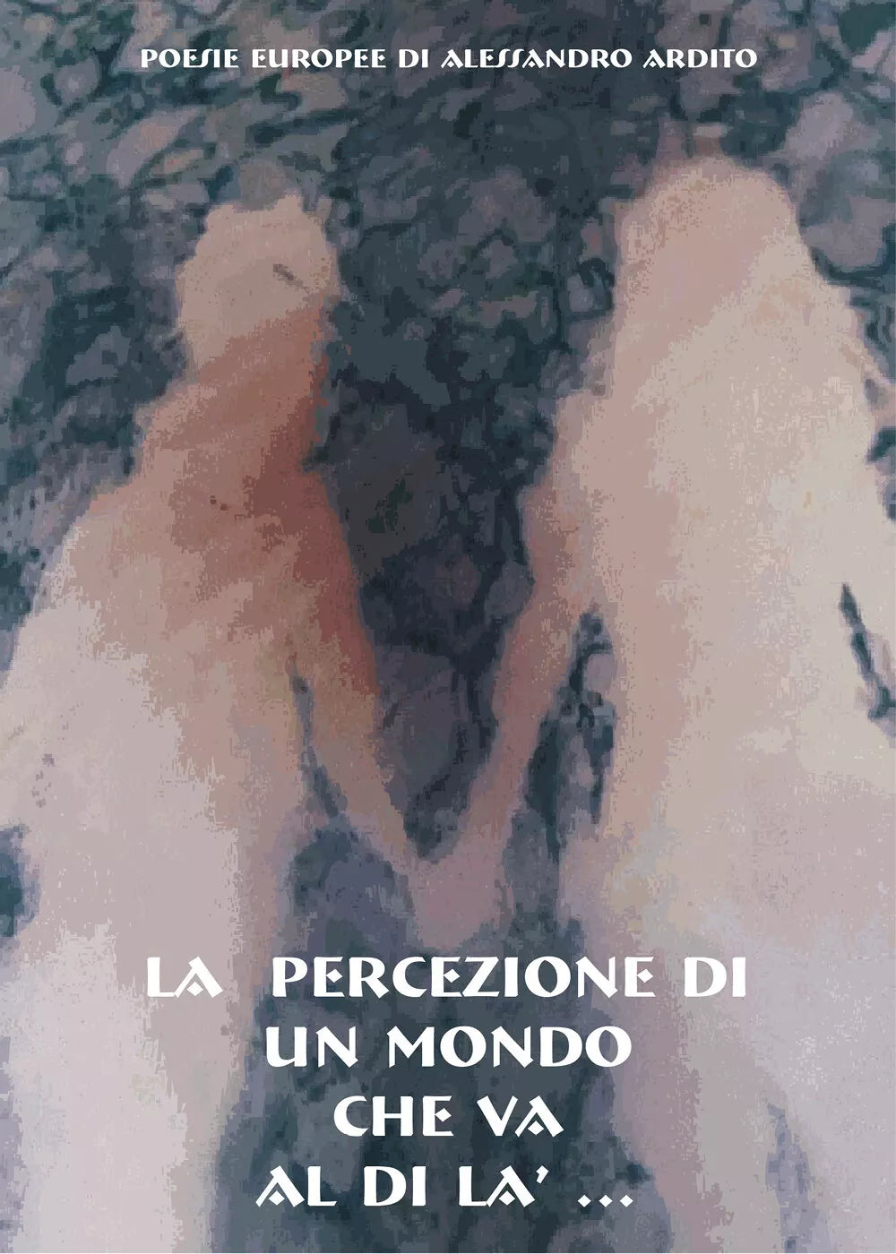 La percezione di in mondo che va al di la di Alessandro Ardito, 2018, Youcanpr