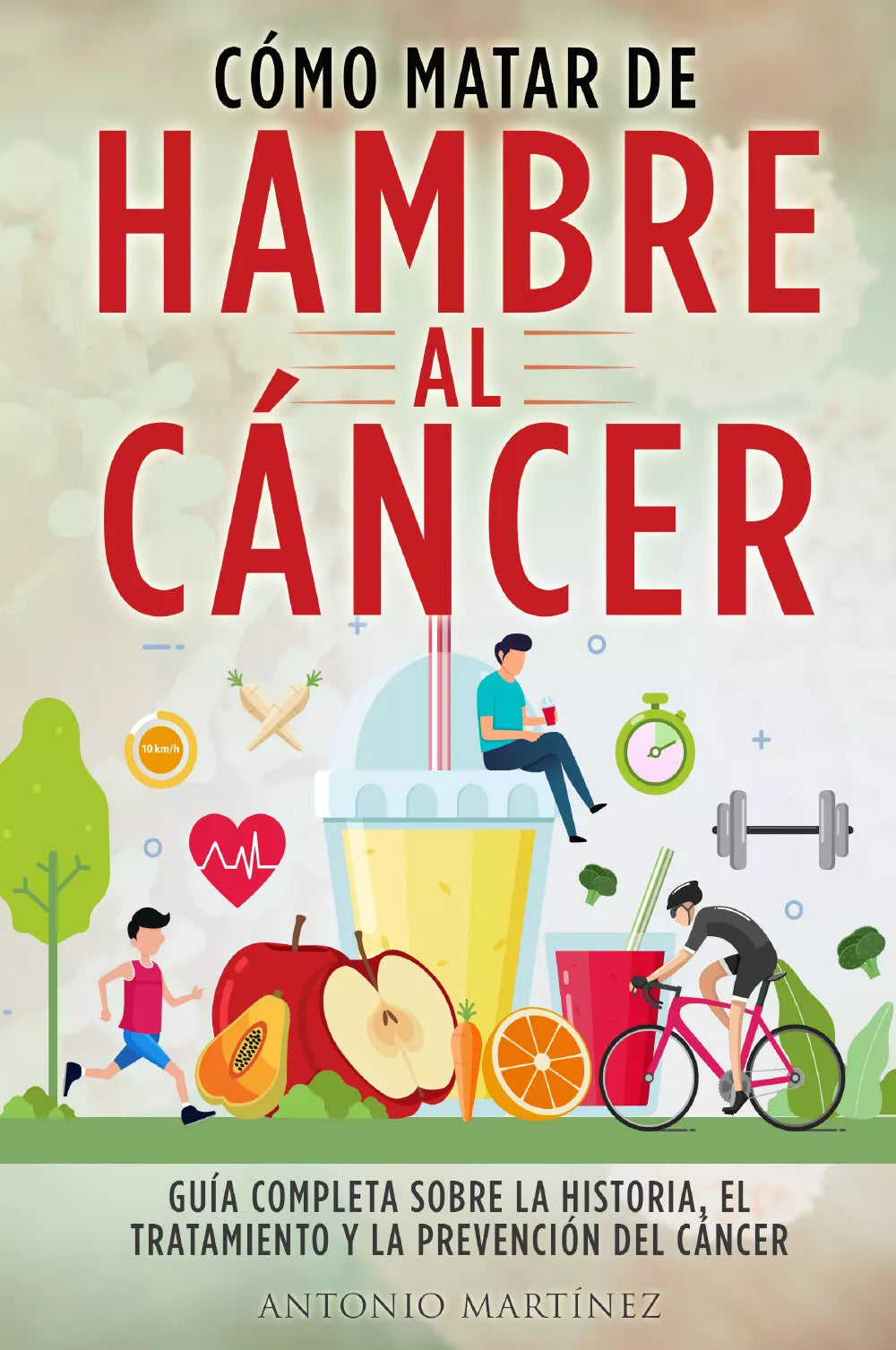 C mo matar de hambre al c ncer Gu a completa sobre la historia