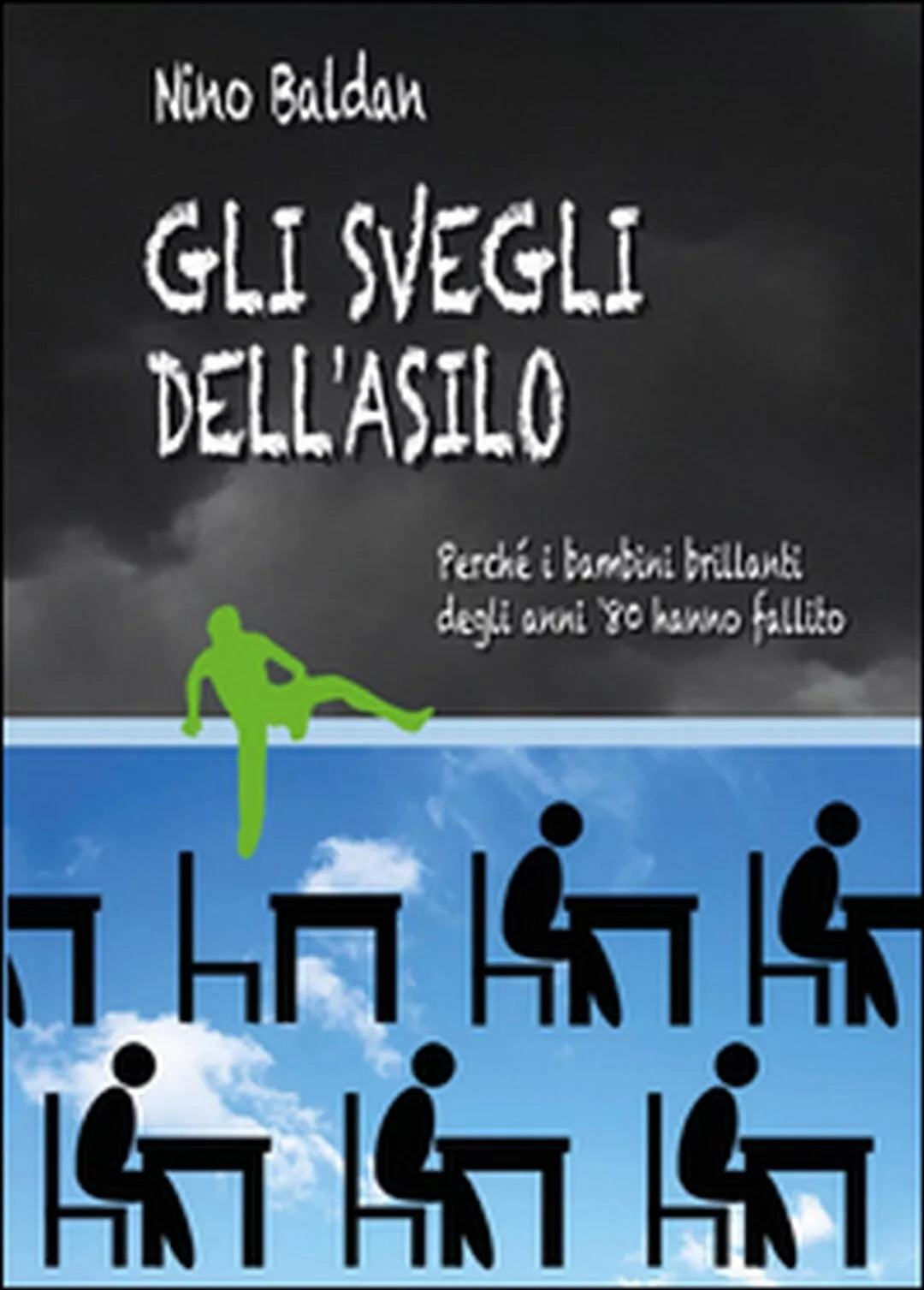 Gli svegli dell’asilo di Nino Baldan, 2016, Youcanprint