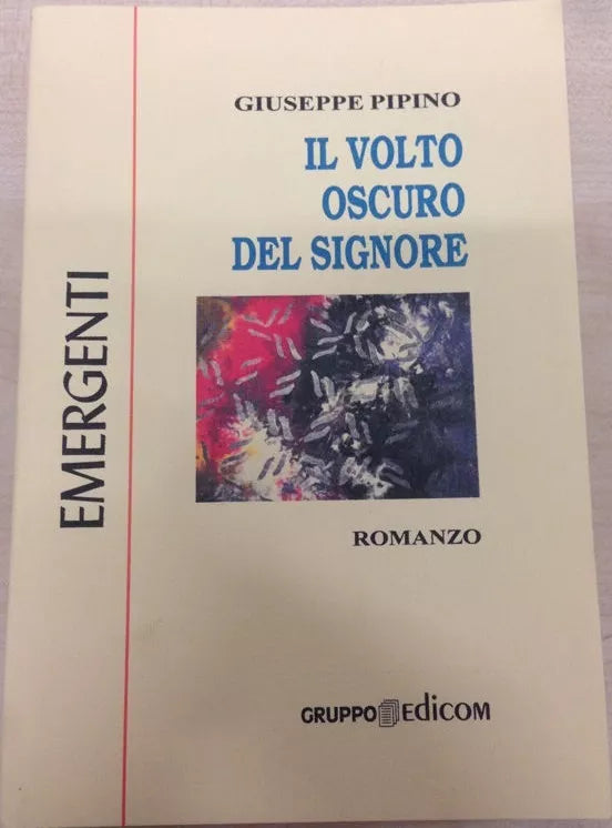 Il volto oscuro del Signore - Giuseppe Pipino, 1998, Gruppo Edicom