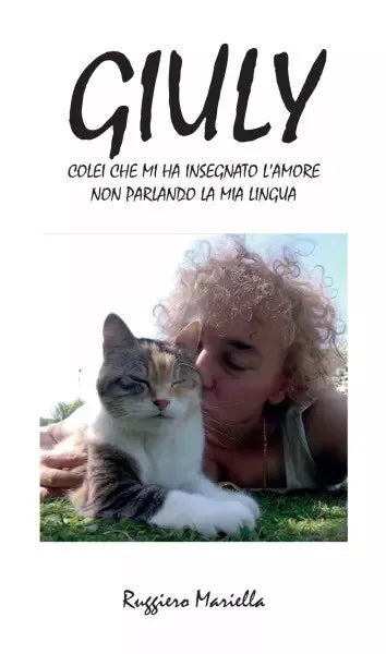 Giuly colei che mi ha insegnato l amore non parlando la mia lingua di Mariella