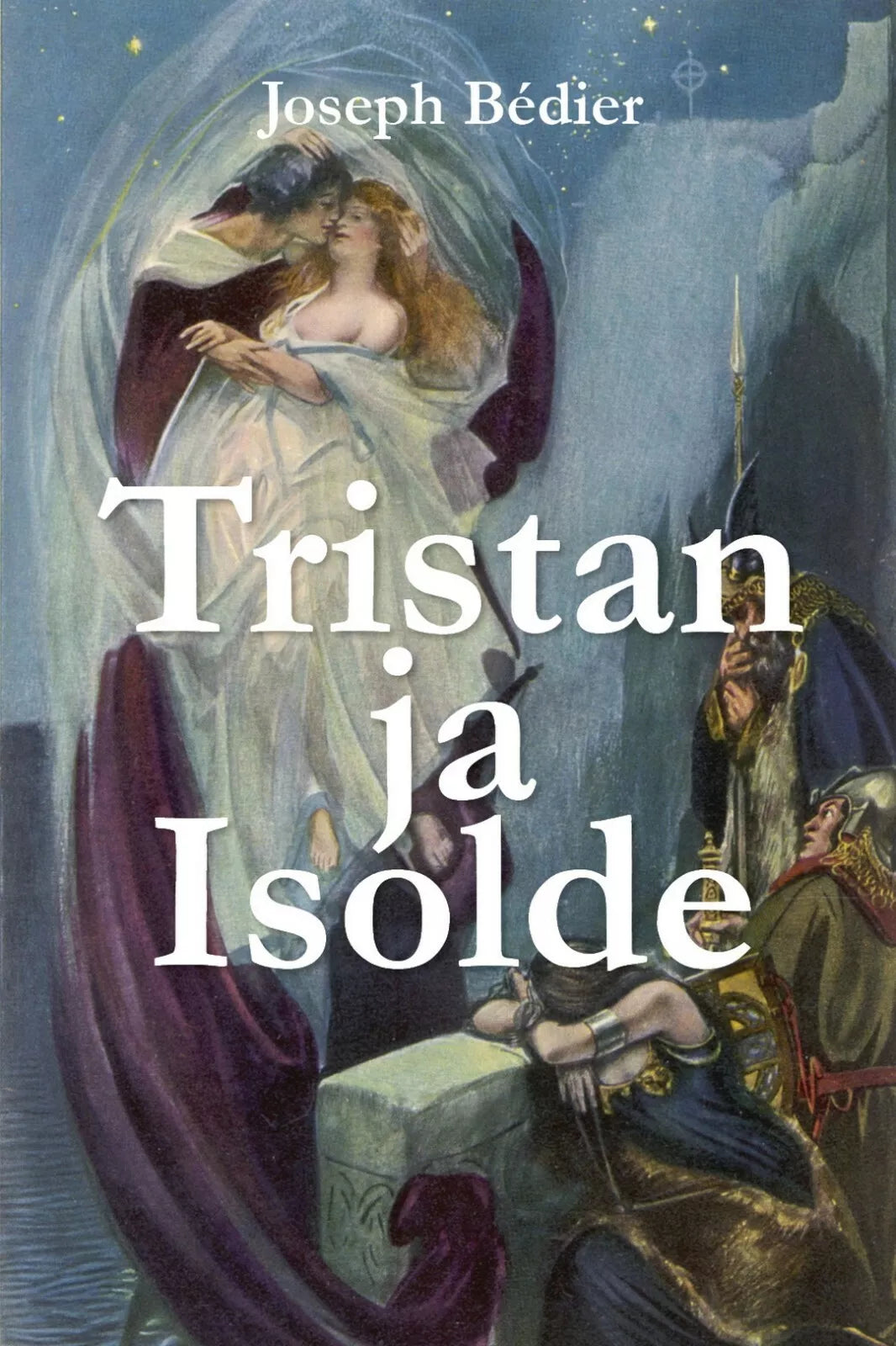 Tristan ja Isolde di Joseph Bedier, 2017, Youcanprint FINNISH