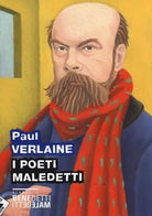 I poeti maledetti di Paul Verlaine