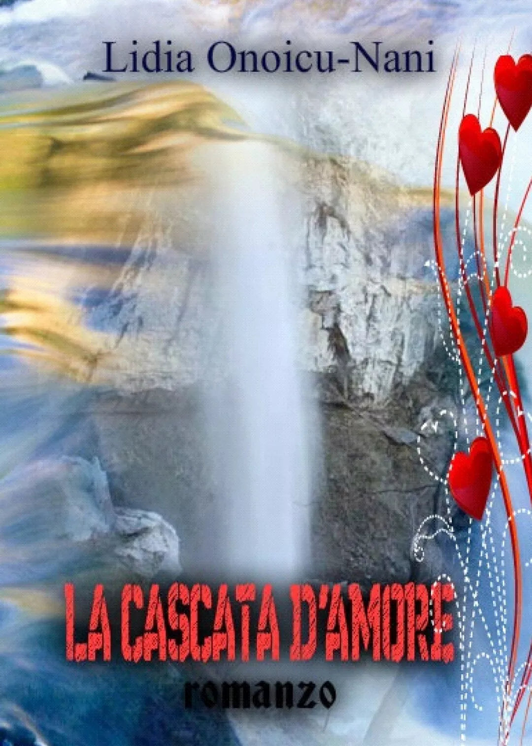 La cascata d’amore di Lidia Onoicu Nani, 2017, Youcanprint