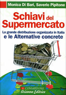 Schiavi del supermercato. La grande distribuzione organizzata in Italia e le alt