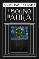 Il sogno di Aura di Agostino Caldara, 2021, Indipendently Published