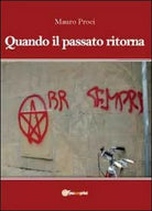 Quando il passato ritorna di Mauro Proci, 2012, Youcanprint