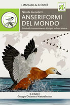 Anseriformi Del Mondo Guida Al Riconoscimento Di Cigni, Oche e Anatre di Nicola