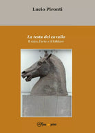 La testa del cavallo - Lucio Pironti, 2017, Youcanprint