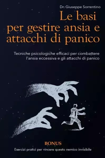 Le basi per gestire ansia e attacchi di panico Tecniche psicologiche efficaci p
