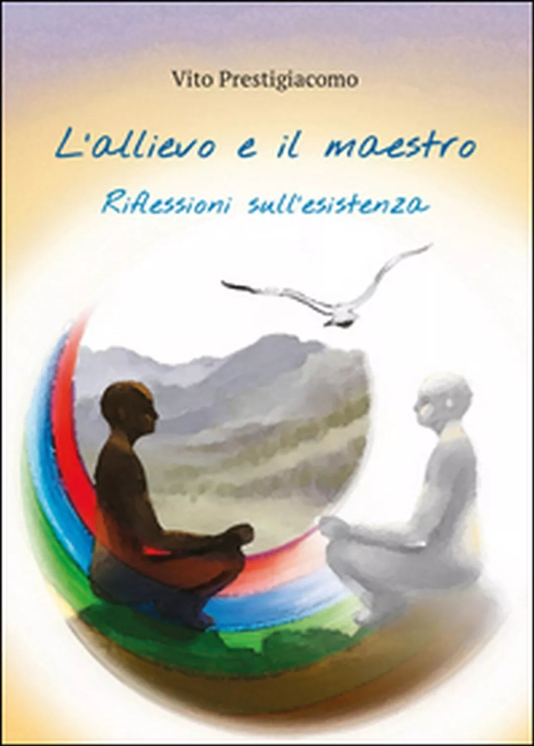 L’allievo e il maestro. Riflessioni sull’esistenza di Vito Prestigiacomo, 2016