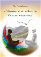 L’allievo e il maestro. Riflessioni sull’esistenza di Vito Prestigiacomo, 2016