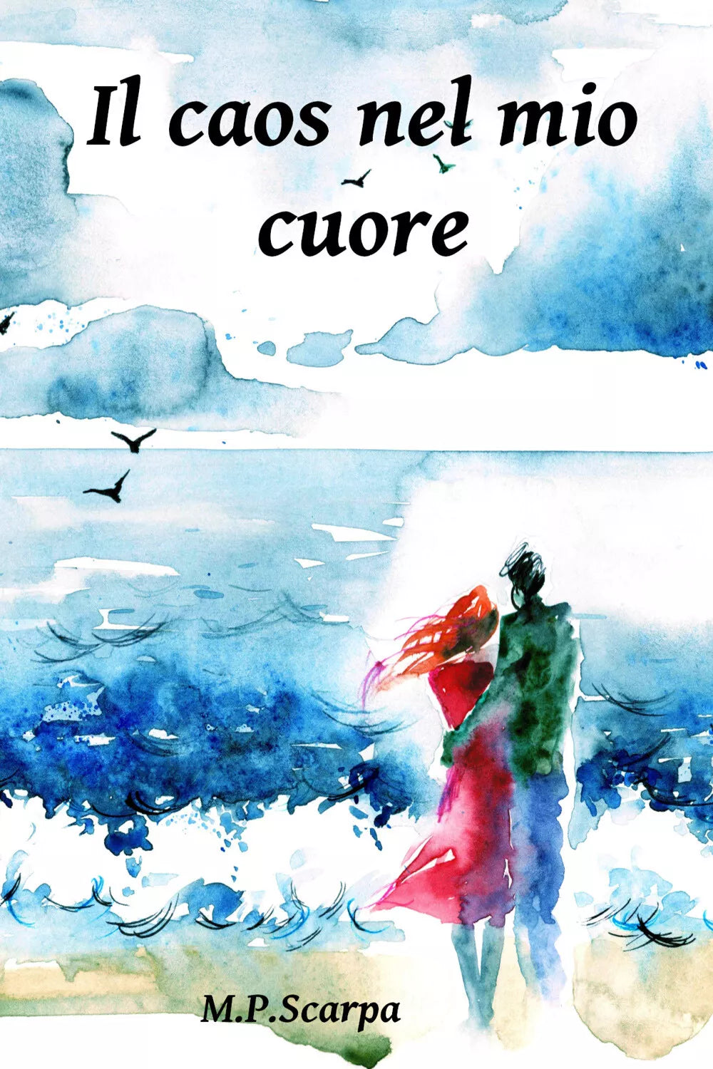 Il caos nel mio cuore di M.p. Scarpa, 2021, Youcanprint