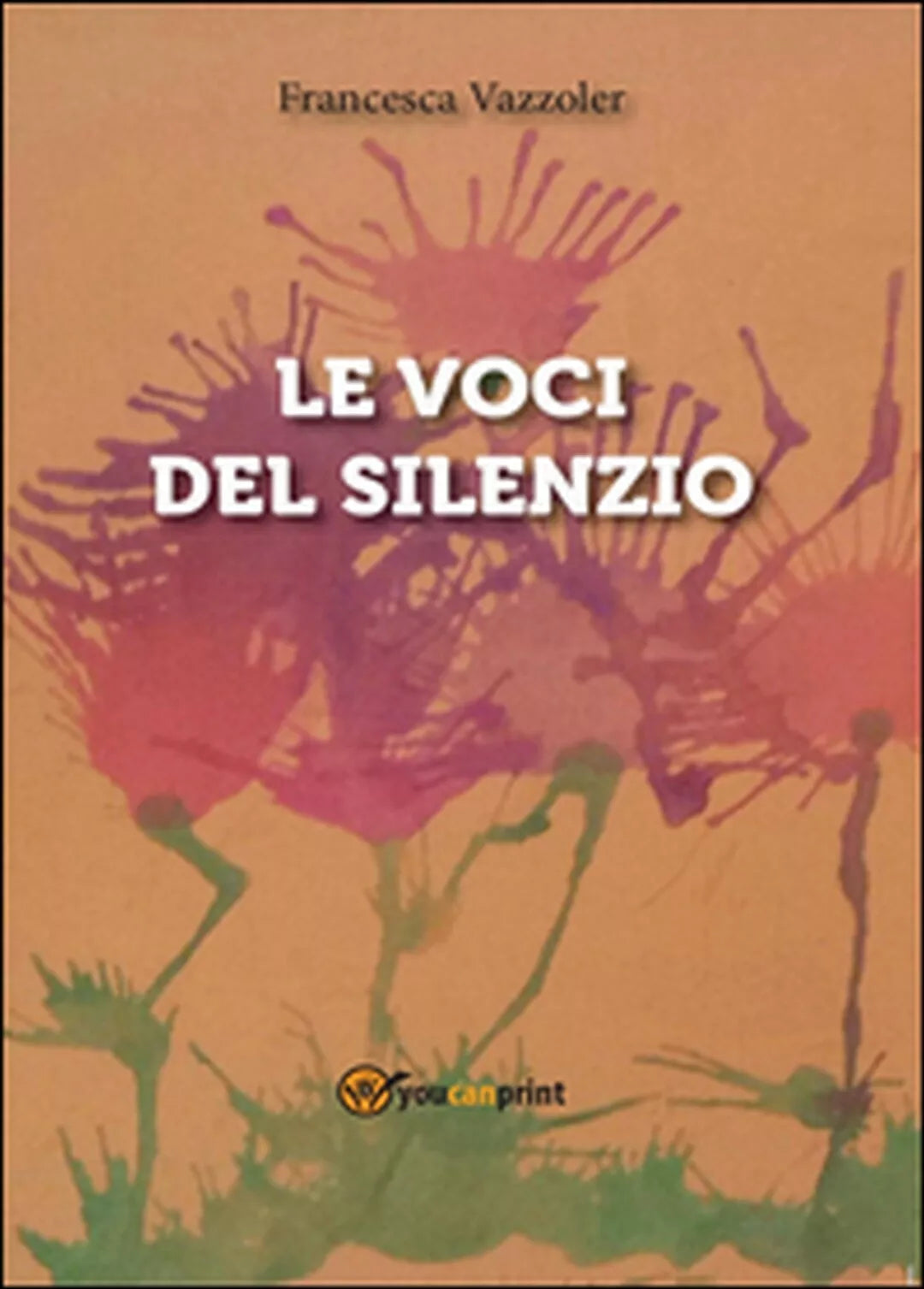 Le voci del silenzio di Francesca Vazzoler, 2016, Youcanprint