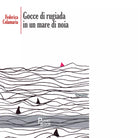 Gocce di rugiada in un mare di noia di Federica Colamaria