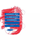 LA LIBERA SCUOLA DI SUMMERHILL di Neill Alexander S