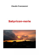 Satyricon-nerie di Claudio Francesconi, 2021, Youcanprint