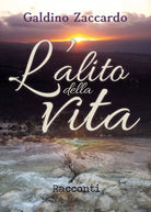 L’alito della vita - racconti di Galdino Zaccardo, 2018, Youcanprint