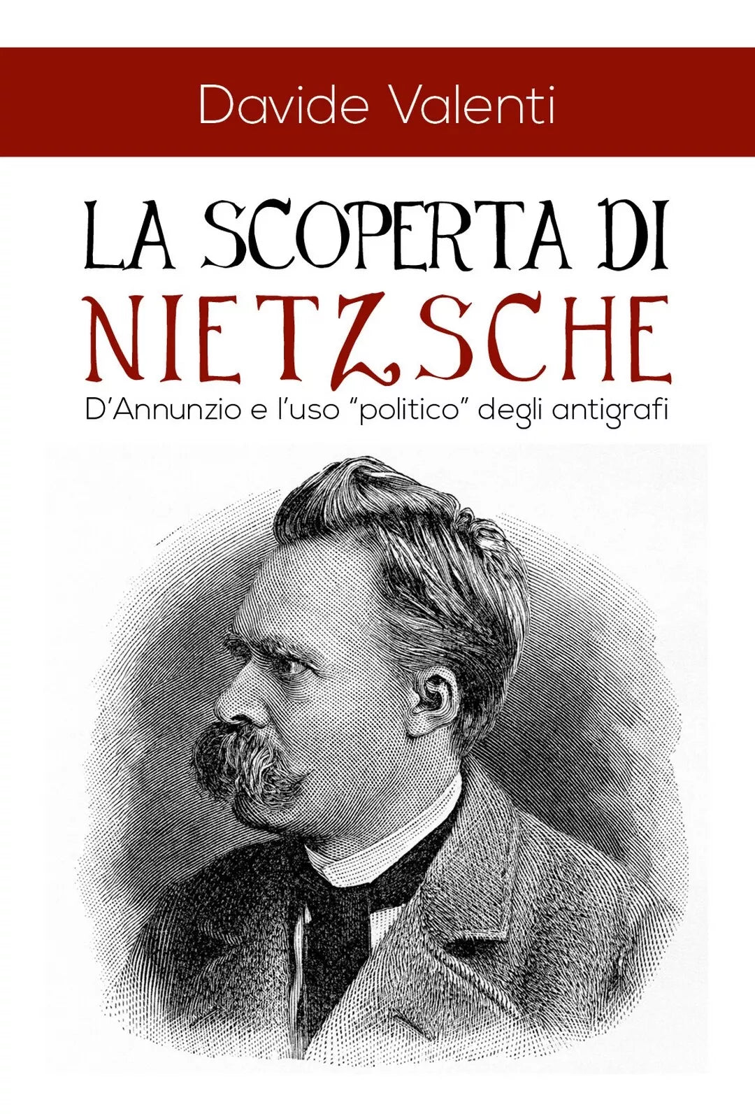 La scoperta di Nietzsche di Davide Valenti, 2018, Youcanprint