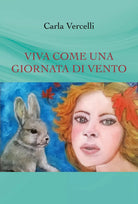 Viva come una giornata di vento di Carla Vercelli, 2019, Youcanprint