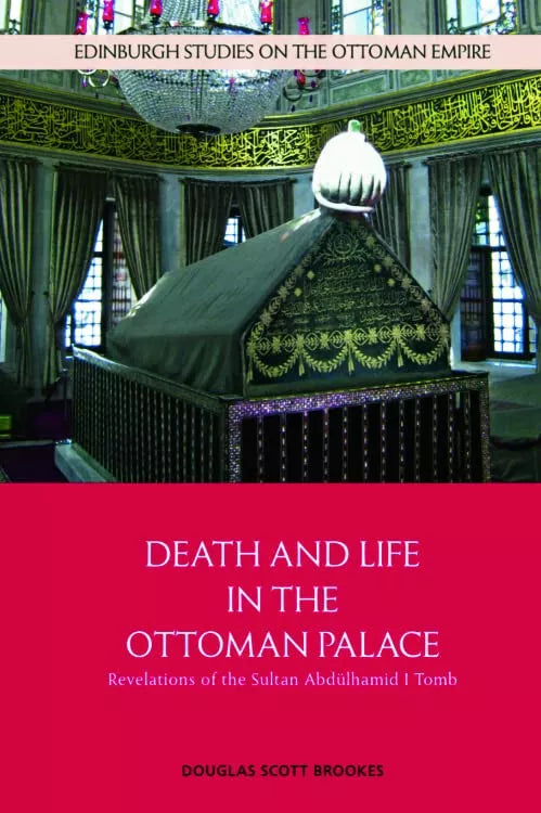 DEATH AND LIFE IN THE OTTOMAN PALAC