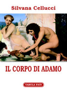 Il corpo di Adamo di Silvana Cellucci, 2007, Tabula Fati
