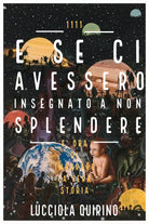 e se ci avessero insegnato a non splendere ora di imparare la vera storia di