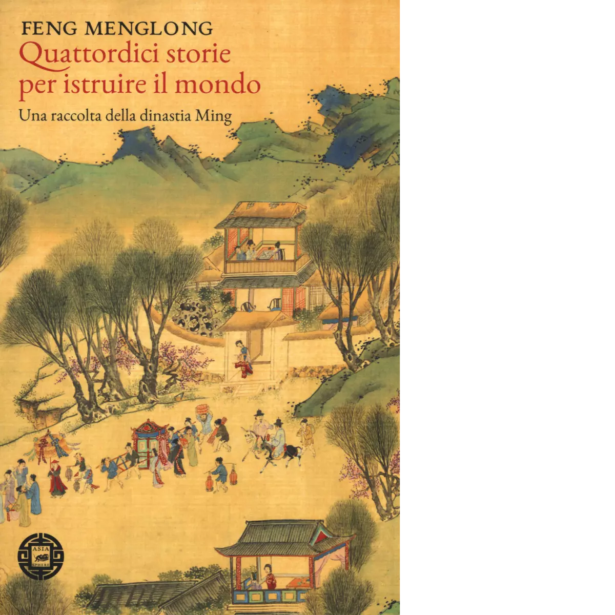 Quattordici storie per istruire il mondo Una raccolta della dinastia Ming di Fe