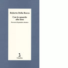 Con lo sguardo alla luna di Roberto Della Rocca