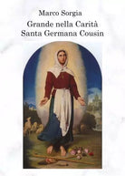 Grande nella Carit Santa Germana Cousin di Marco Sorgia