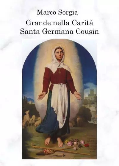 Grande nella Carit Santa Germana Cousin di Marco Sorgia
