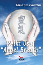 Reiki Usui «Angel Breath». Ediz. a caratteri grandi di Liliana Fantini, 2018,