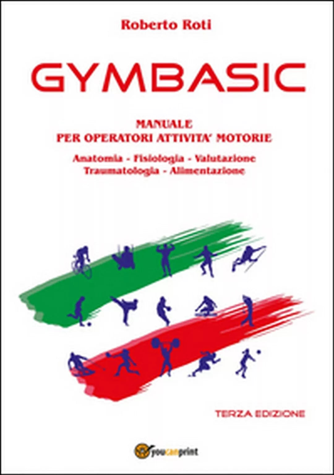 Gymbasic. Manuale per operatori attivita motorie, Roberto Roti, 2016, Youcanp.