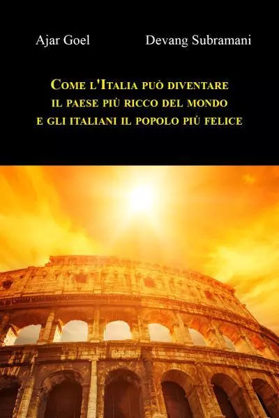 Come l Italia pu diventare il paese pi ricco del mondo e gli italiani il popol