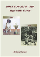 Boxer e lavoro in Italia dagli esordi al 1999, Gloria Mariani, 2015, Youcanp.